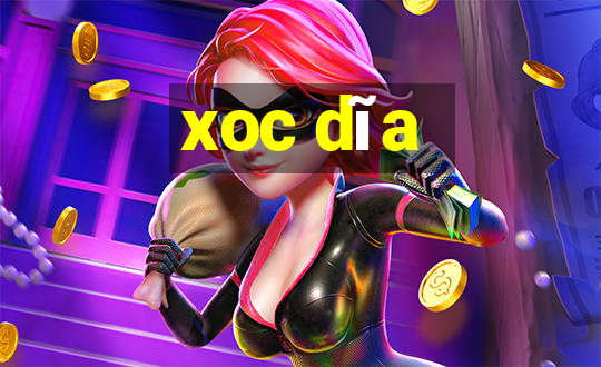 xoc dĩa