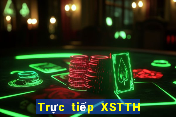 Trực tiếp XSTTH thứ hai