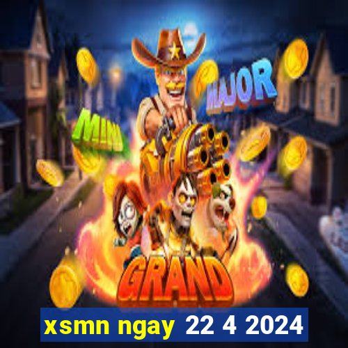 xsmn ngay 22 4 2024