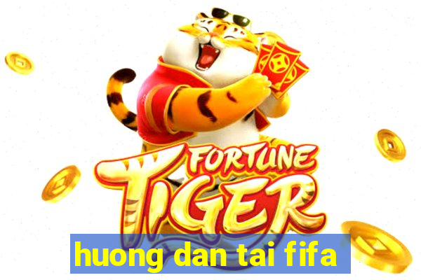 huong dan tai fifa