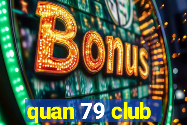 quan 79 club