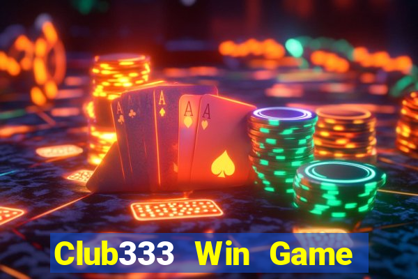 Club333 Win Game Bài Online Uy Tín