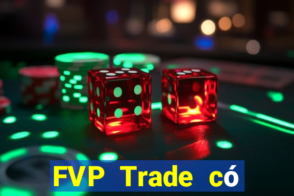 FVP Trade có lừa đảo không