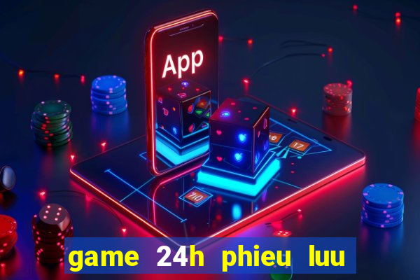 game 24h phieu luu 2 nguoi