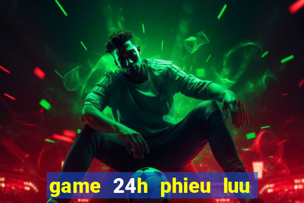 game 24h phieu luu 2 nguoi