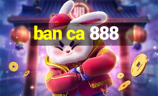 ban ca 888