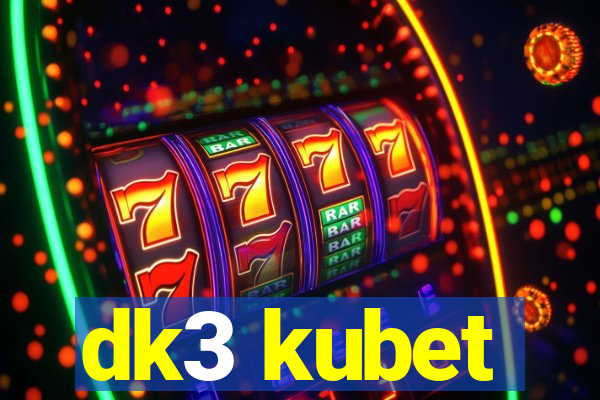 dk3 kubet