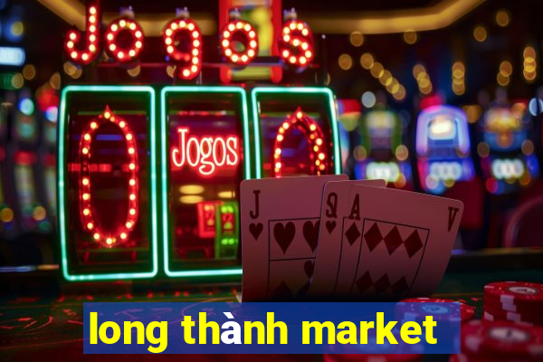 long thành market