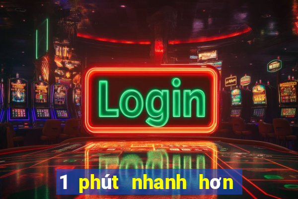 1 phút nhanh hơn 3 wed