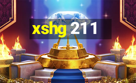 xshg 21 1