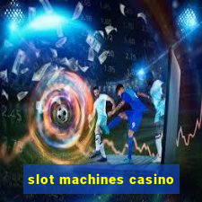 slot machines casino