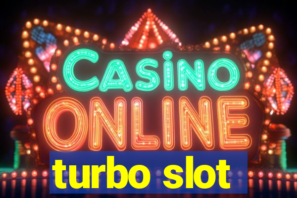 turbo slot