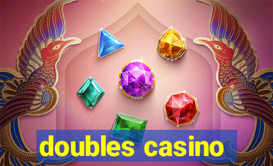 doubles casino