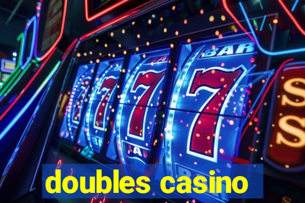 doubles casino