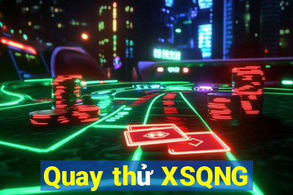 Quay thử XSQNG