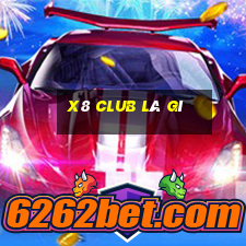 x8 club là gì