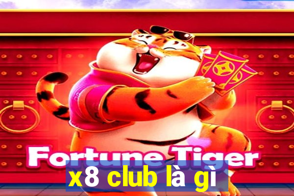 x8 club là gì