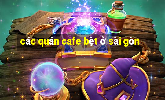 các quán cafe bệt ở sài gòn