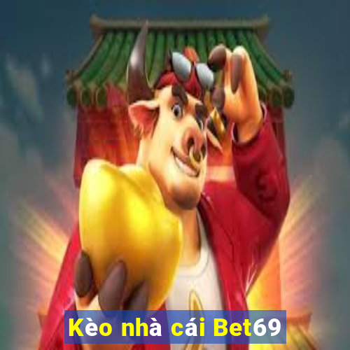 Kèo nhà cái Bet69