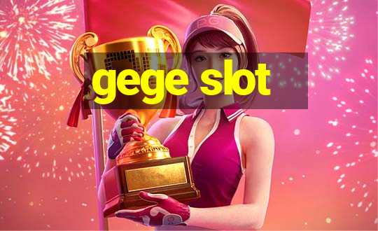 gege slot