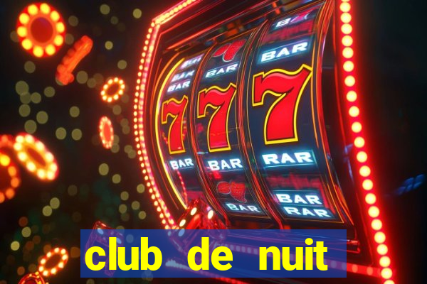 club de nuit limited edition