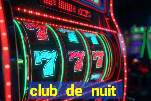 club de nuit limited edition