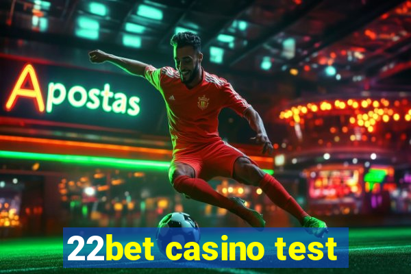 22bet casino test