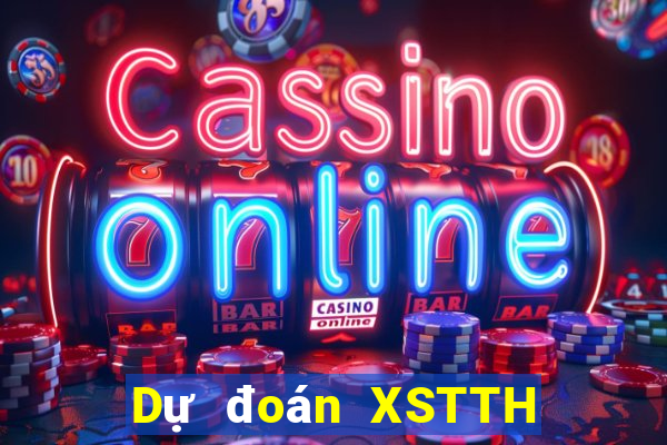 Dự đoán XSTTH ngày 7