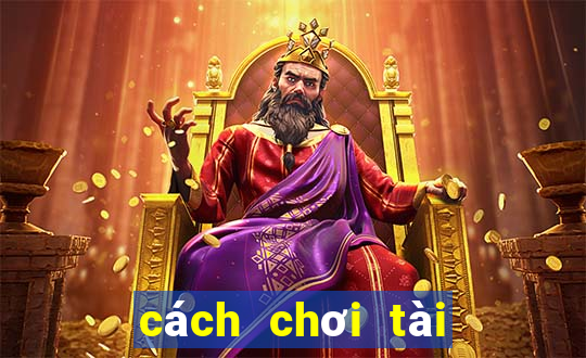 cách chơi tài xỉu dễ thắng