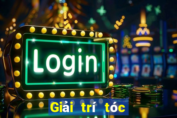 Giải trí tóc xổ số