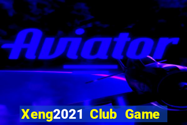 Xeng2021 Club Game Bài Son