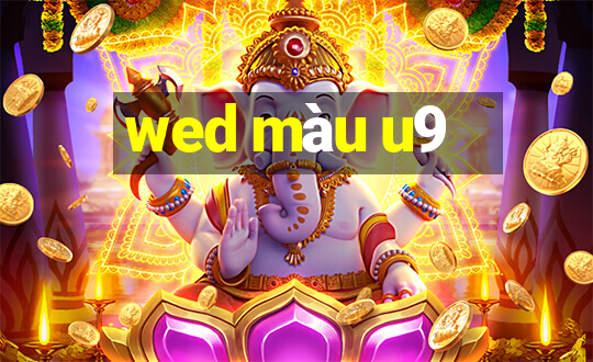 wed màu u9