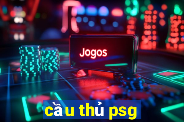 cầu thủ psg