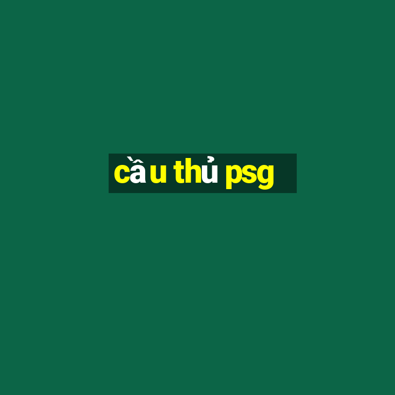 cầu thủ psg