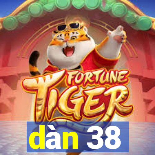 dàn 38