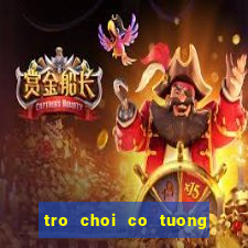 tro choi co tuong tren mang