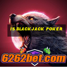 is blackjack poker