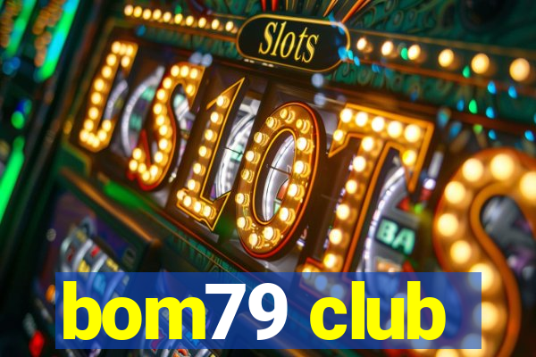 bom79 club