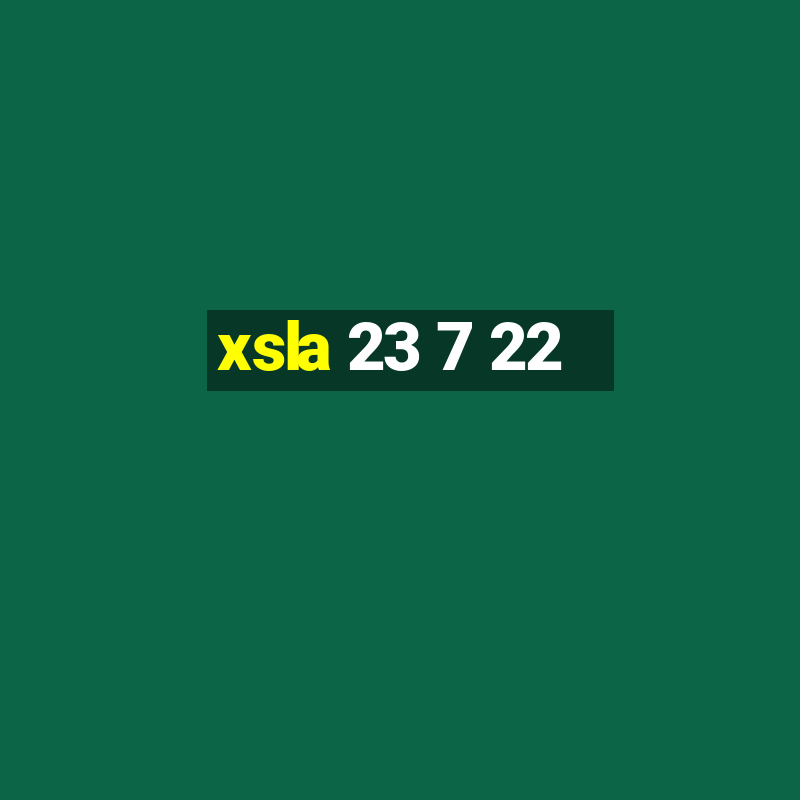 xsla 23 7 22