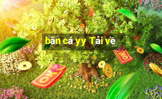 bắn cá yy Tải về