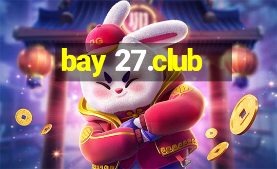 bay 27.club