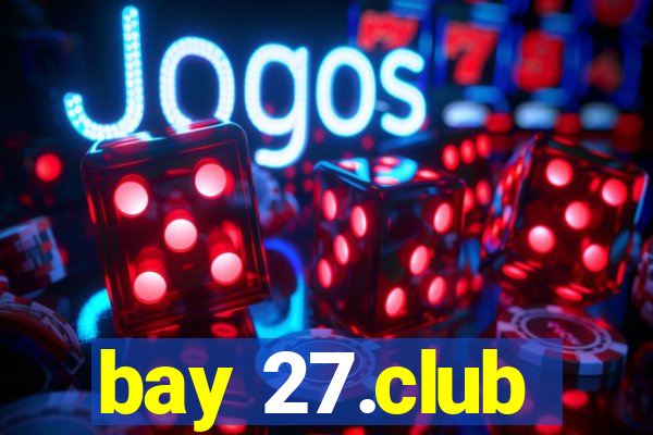 bay 27.club