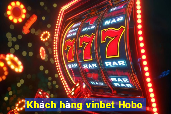 Khách hàng vinbet Hobo