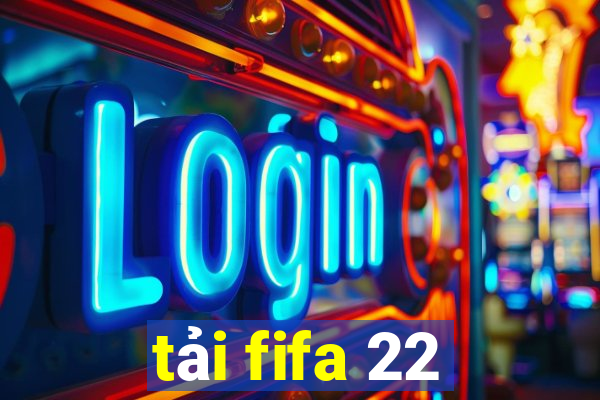 tải fifa 22