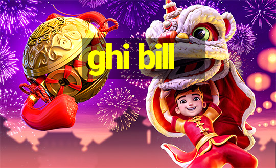 ghi bill