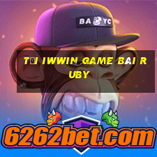 Tải Iwwin Game Bài Ruby