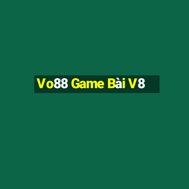 Vo88 Game Bài V8