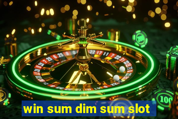 win sum dim sum slot