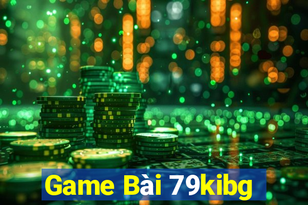 Game Bài 79kibg