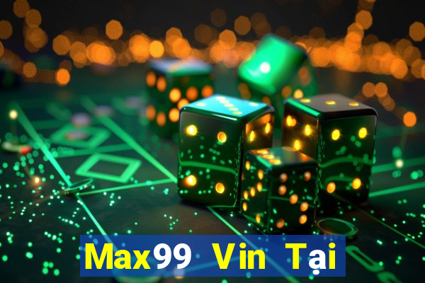 Max99 Vin Tại Game Bài B52 Đổi Thưởng